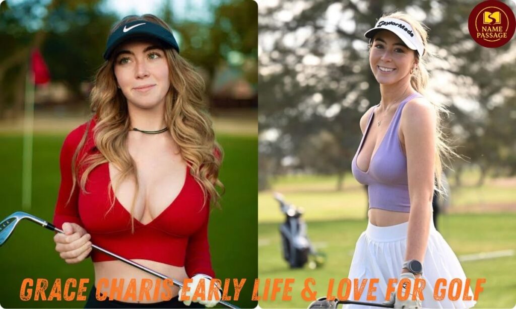 GRACE CHARIS EARLY LIFE & LOVE FOR GOLF