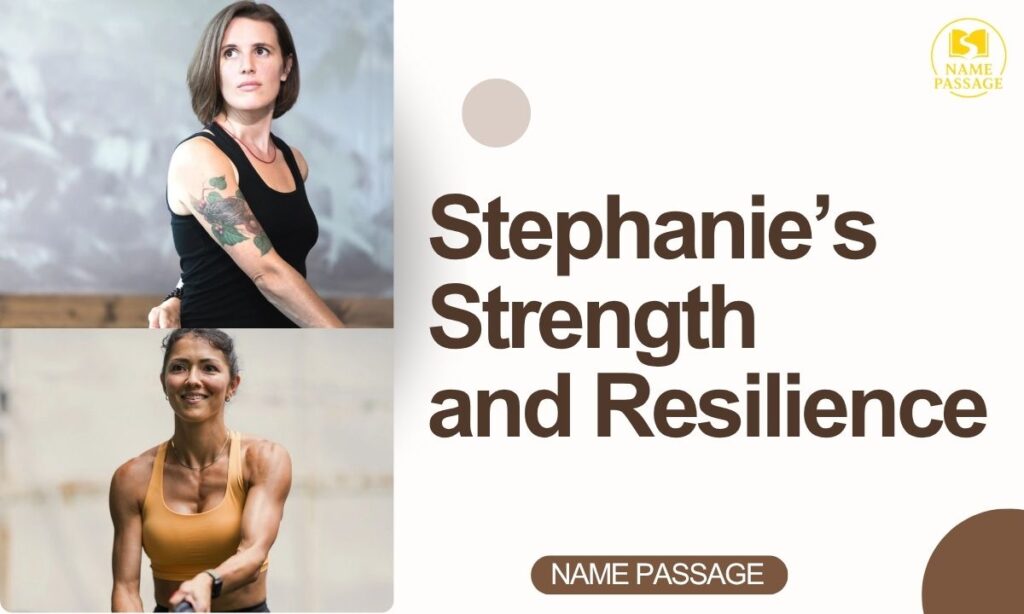 Stephanie's Strength and Resilience