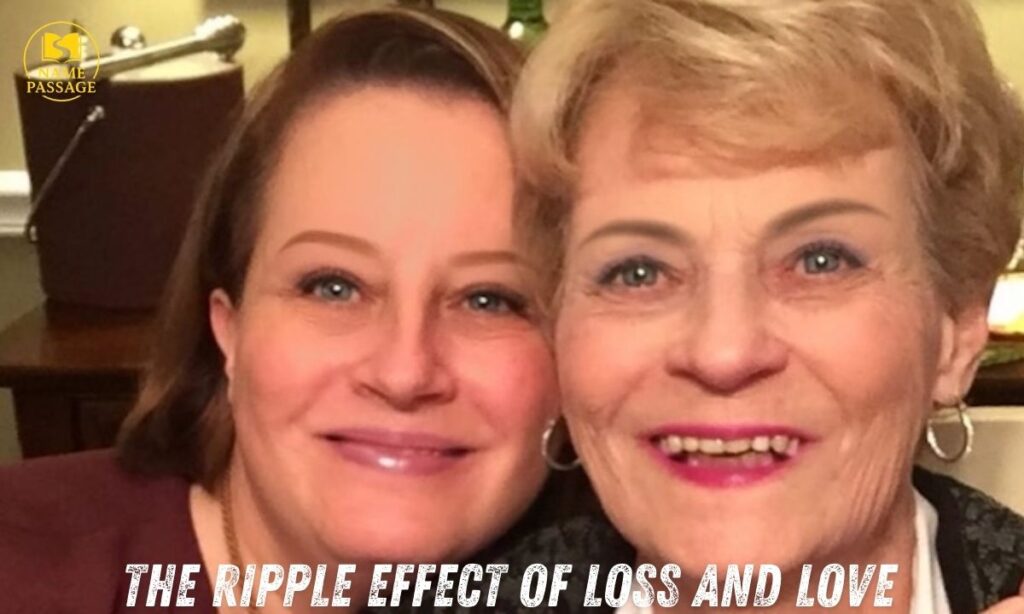 The Ripple Effect of Loss and Love